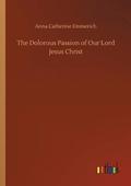 Dolorous Passion of Our Lord Jesus Christ