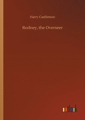 Harry Castlemon - Rodney, the Overseer, Häftad