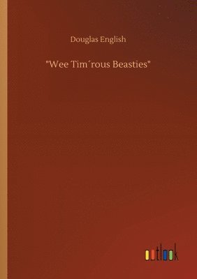 Douglas English - Wee Tim´rous Beasties, Häftad. Tillgänglighet: Lägg i varukorg