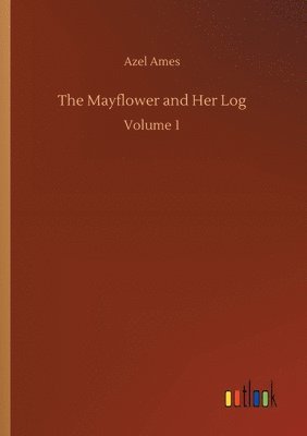 Azel Ames - Mayflower and Her Log, Häftad. Tillgänglighet: Lägg i varukorg