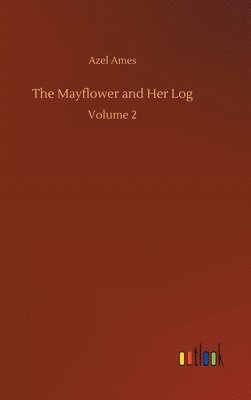 Azel Ames - Mayflower and Her Log, Inbunden. Tillgänglighet: Lägg i varukorg