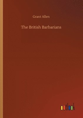 Grant Allen - British Barbarians, Häftad
