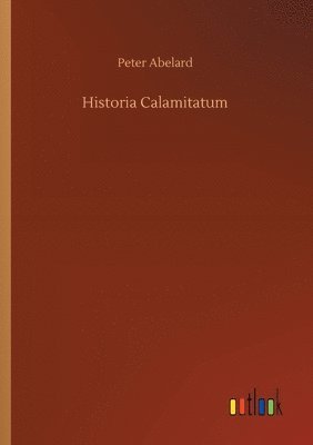 Peter Abelard - Historia Calamitatum, Häftad