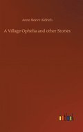 A Village Ophelia and other Stories