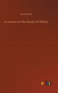 A Lecture on the Study of History
