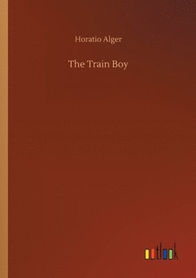 Horatio Alger - Train Boy, Häftad