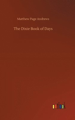 Matthew Page Andrews - Dixie Book of Days, Inbunden. Tillgänglighet: Lägg i varukorg