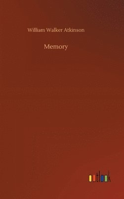 William Walker Atkinson - Memory, Inbunden