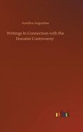 Writings In Connection with the Donatist Controversy