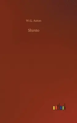 W G Aston - Shinto, Inbunden. Tillgänglighet: Lägg i varukorg