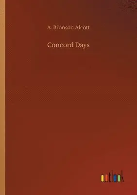 A Bronson Alcott - Concord Days, Häftad. Tillgänglighet: Lägg i varukorg