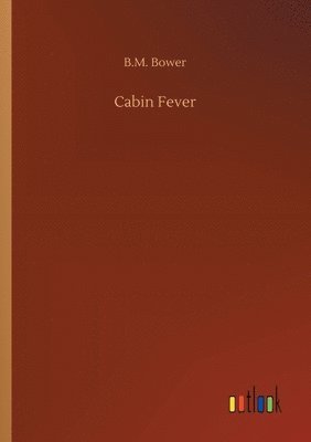 B M Bower - Cabin Fever, Häftad