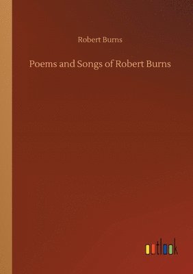 Robert Burns - Poems and Songs of Robert Burns, Häftad