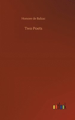Honore De Balzac - Two Poets, Inbunden