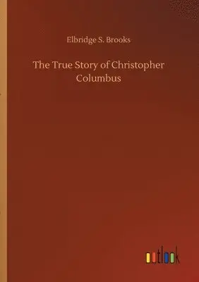 Elbridge S Brooks - True Story of Christopher Columbus, Häftad. Tillgänglighet: Lägg i varukorg