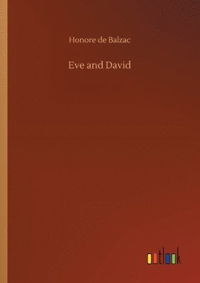 Honore De Balzac - Eve and David, Häftad