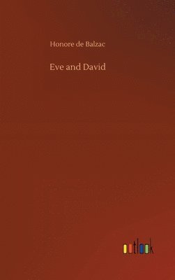 Honore De Balzac - Eve and David, Inbunden