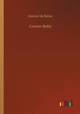 Honore De Balzac - Cousin Betty, Häftad