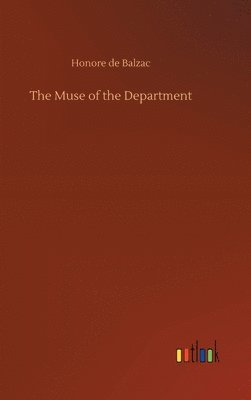 Honore De Balzac - Muse of the Department, Inbunden