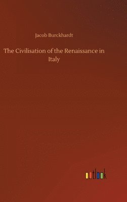 Jacob Burckhardt - Civilisation of the Renaissance in Italy, Inbunden