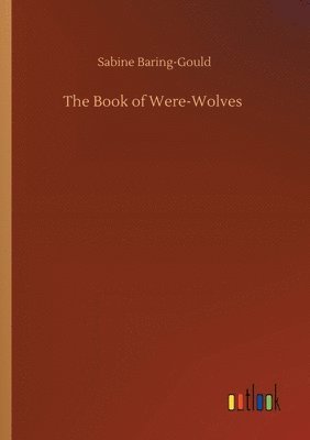 Sabine Baring-Gould - Book of Were-Wolves, Häftad