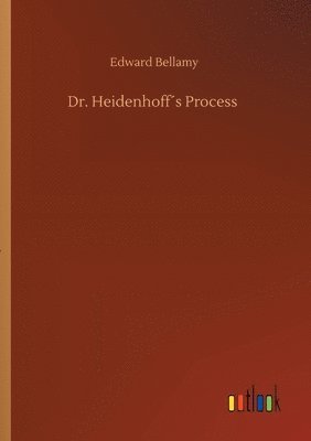 Edward Bellamy - Dr. Heidenhoff´s Process, Häftad
