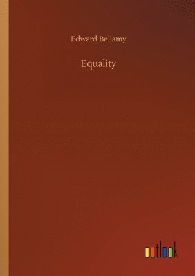 Edward Bellamy - Equality, Häftad