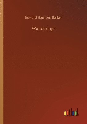 Edward Harrison Barker - Wanderings, Häftad. Tillgänglighet: Lägg i varukorg