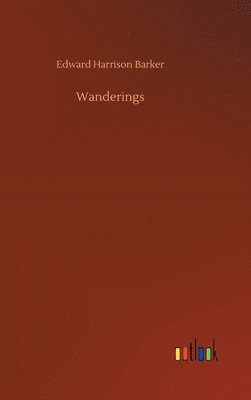Edward Harrison Barker - Wanderings, Inbunden. Tillgänglighet: Lägg i varukorg