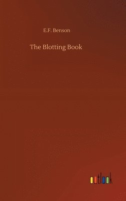 E F Benson - Blotting Book, Inbunden
