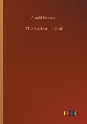 Arnold Bennett - Author's Craft, Häftad