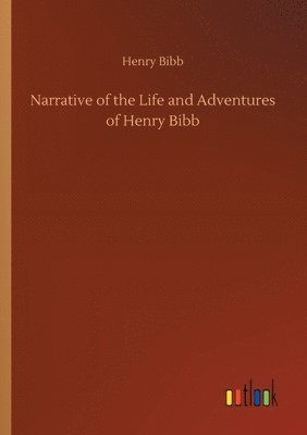 Henry Bibb - Narrative of the Life and Adventures of Henry Bibb, Häftad