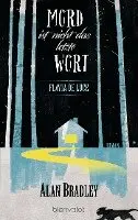 Alan Bradley - Flavia de Luce 8 - Mord ist nicht das letzte Wort, Häftad