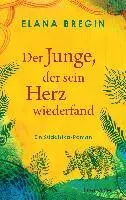 Elana Bregin - Der Junge, der sein Herz wiederfand, Häftad. Tillgänglighet: Lägg i varukorg