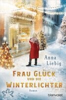 Anna Liebig - Frau Glück und die Winterlichter, Häftad