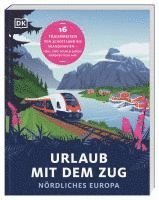 Urlaub mit dem Zug: N�rdliches Europa