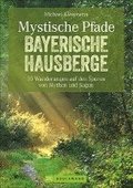 Mystische Pfade Bayerische Hausberge