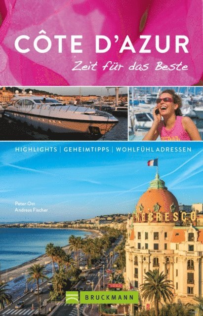 Andreas Fischer, Peter Ott - Bruckmann Reiseführer Côte d'Azur: Zeit für das Beste, E-bok
