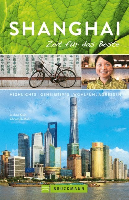 Christoph Mohr, Jochen Klein - Bruckmann Reiseführer Shanghai: Zeit für das Beste, E-bok