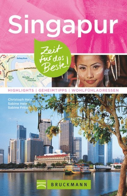 Sabine Fritsch, Sabine Hein, Christoph Hein - Bruckmann Reiseführer Singapur: Zeit für das Beste, E-bok