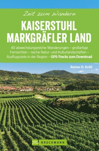 Rainer D. Kroll - Bruckmann Wanderführer: Zeit zum Wandern Kaiserstuhl und Markgräferland, E-bok
