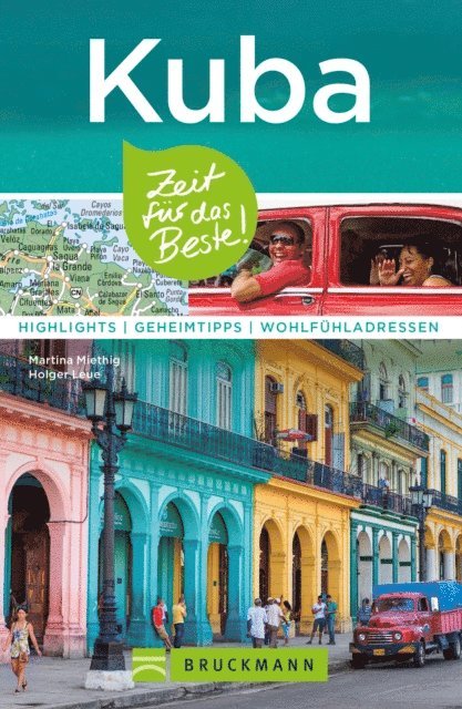 Holger Leue, Martina Miethig - Bruckmann Reiseführer Kuba: Zeit für das Beste, E-bok