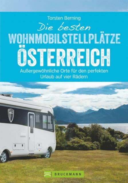 Torsten Berning - Die besten Wohnmobilstellplätze Österreich, E-bok