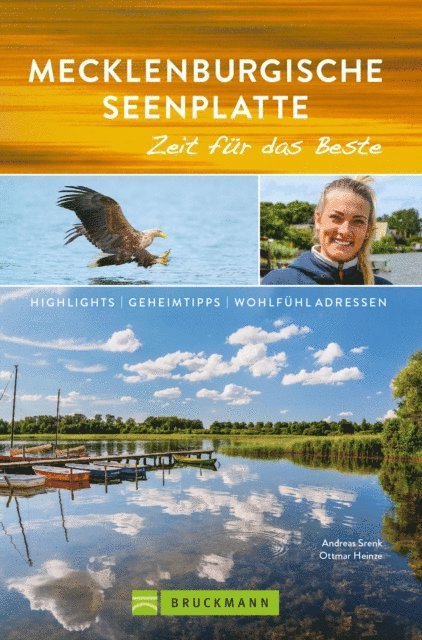 Ottmar Heinze, Andreas Srenk - Bruckmann Reiseführer Mecklenburgische Seenplatte: Zeit für das Beste, E-bok