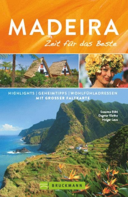Holger Leue, Dagmar Kluthe, Susanne Rohl - Bruckmann Reiseführer Madeira: Zeit für das Beste, E-bok