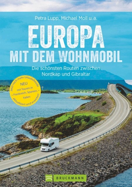 Petra Lupp, Thomas Cernak, Rainer D. Kroll, Udo Haafke, Michael Moll - Europa mit dem Wohnmobil: Die schönsten Routen zwischen Nordkap und Gibraltar, E-bok