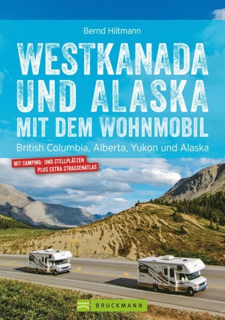 Bernd Hiltmann - Westkanada und Alaska mit dem Wohnmobil, E-bok