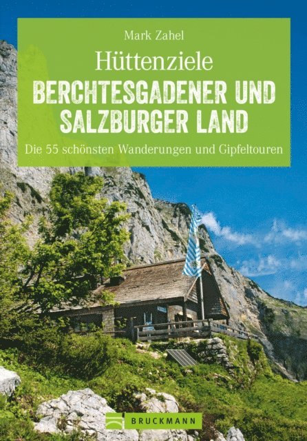 Mark Zahel - Hüttenziele im Berchtesgadener und Salzburger Land, E-bok