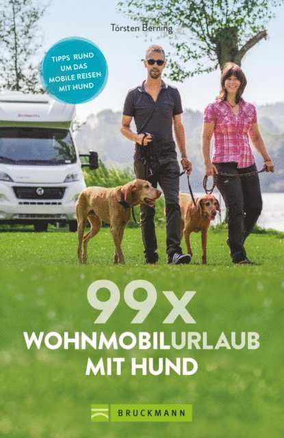 Torsten Berning - 99 x Wohnmobilurlaub mit Hund, E-bok