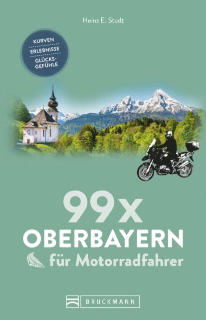 Heinz E. Studt - 99 x Oberbayern für Motorradfahrer, E-bok